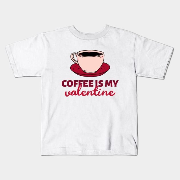 I love coffee is my valentine Kids T-Shirt by thegoldenyears
